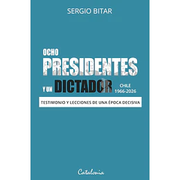 Ocho Presidentes Y Un Dictador