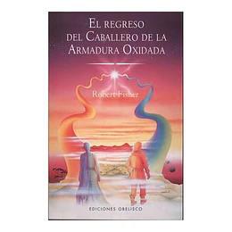 El Regreso Del Caballero De La Armadura Oxidada