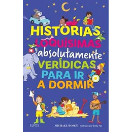 Historias Loquisimas Y Absolutamente Veridicas Ir A Dormir
