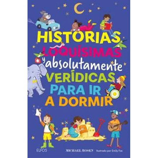Historias Loquisimas Y Absolutamente Veridicas Ir A Dormir
