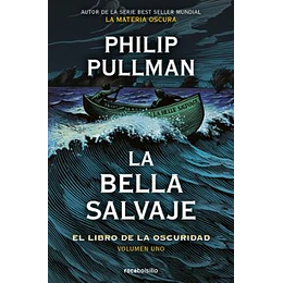 La Bella Salvaje: El Libro De La Oscuridad. Volumen I