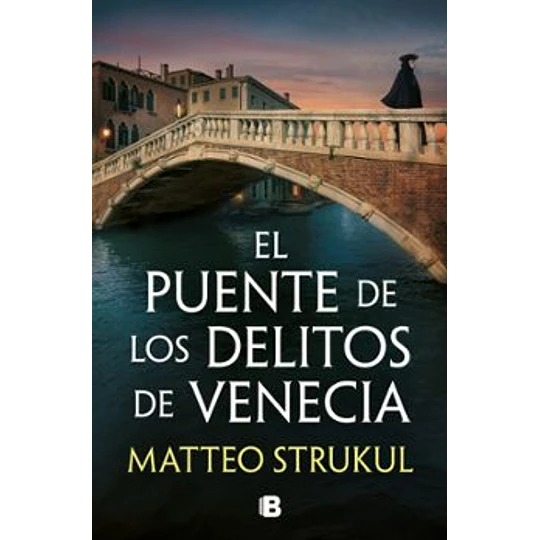 El Puente De Los Delitos De Venecia (Las Pesquisas De Canaletto 2)