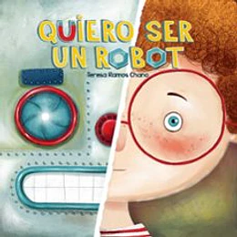 Quiero Ser Un Robot