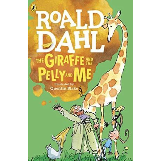 The Giraffe And The Pelly And Me