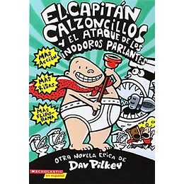 Capitan Calzoncillos 02 - Y El Ataque De Los Inodoros Parlantes