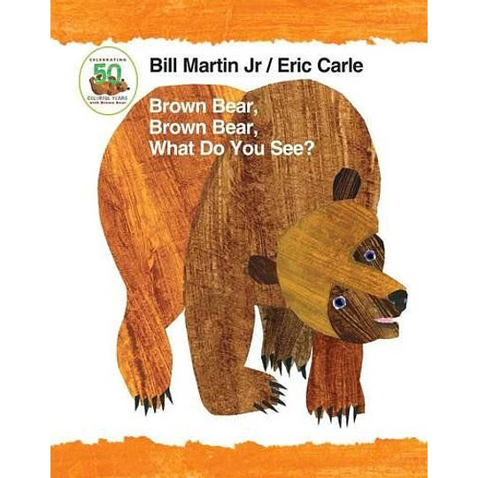 Brown Bear, Brown Bear, What Do You See?
