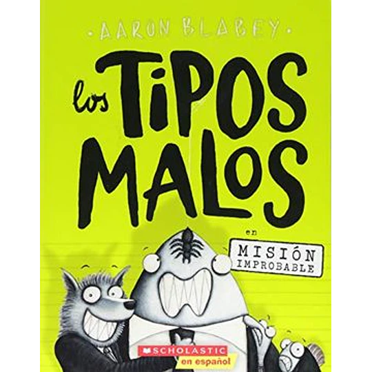 Los Tipos Malos 02 - En Mision Improbable
