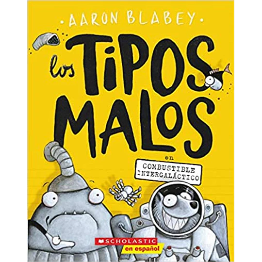 Los Tipos Malos 05 - En Combustible Intergalactico
