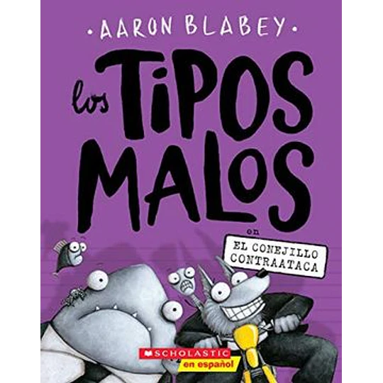 Los Tipos Malos 03 - En El Conejillo Contraataca