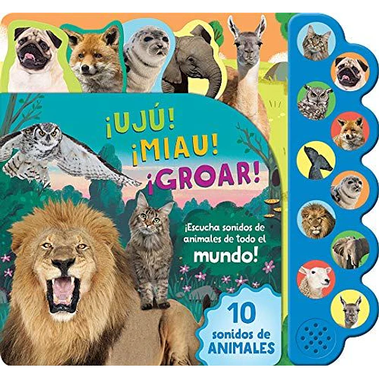 Libro Sonoro - 10 Sonidos De Animales Uju!  Miau!  Groar!