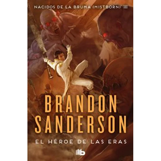 Mistborn 3 - El Heroe De Las Eras