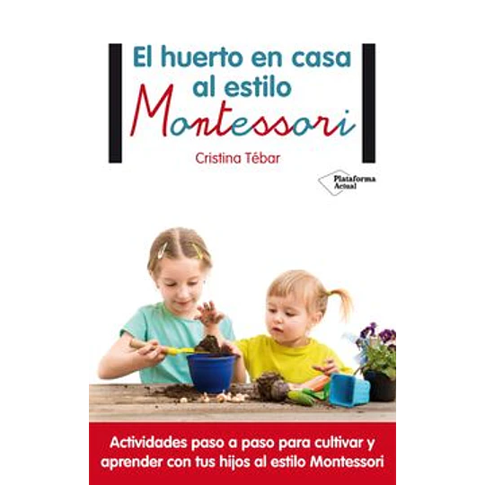 El Huerto Al Estilo Montessori