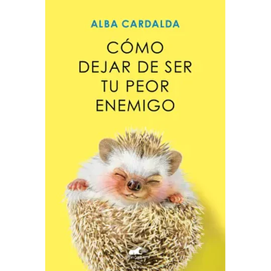 Como Dejar De Ser Tu Peor Enemigo