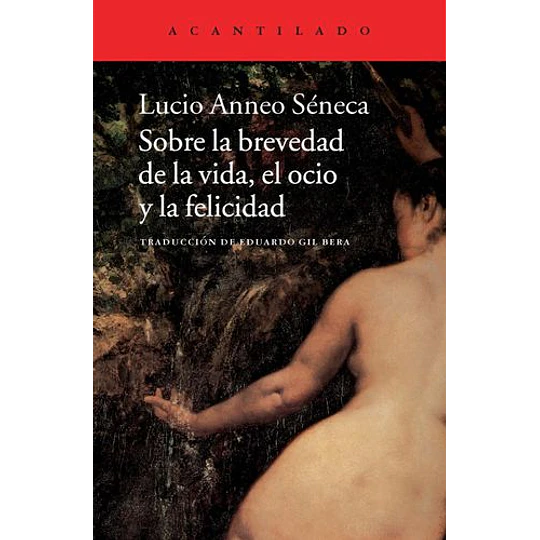 Sobre La Brevedad De La Vida, El Ocio Y La Felicidad