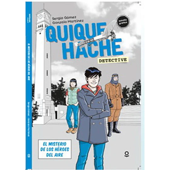 Quique Hache El Misterio De Los Heroes Del Aire
