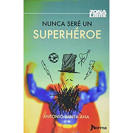 Nunca Sere Un Superheroe