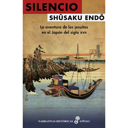 Silencio La Aventura De Los Jesuitas En El Japon Del Siglo Xvii