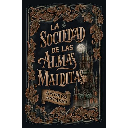 La Sociedad De Las Almas Malditas. El Dark Academia Que Estabas Esperando