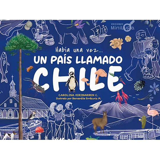 Habia Una Vez Un Pais Llamado Chile