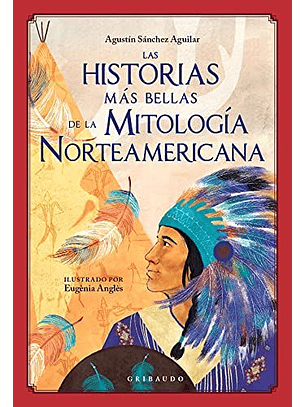Las Historias Más Bellas De La Mitología Norteamericana