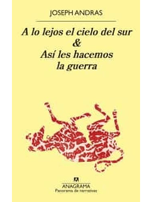 A Los Lejos El Cielo Del Sur & Así Les Hacemos La Guerra