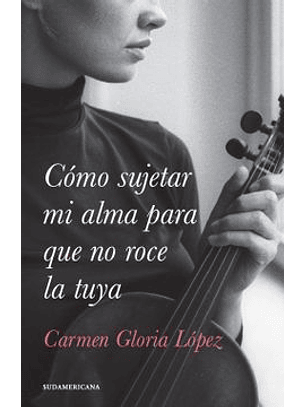 Como Sujetar Mi Alma Para Que No Roce La Tuya