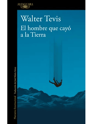 El Hombre Que Cayó A La Tierra
