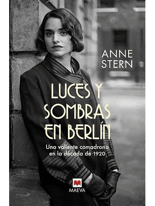 Luces Y Sombras En Berlín : Una Valiente Comadrona En La Década De 1920
