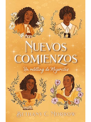 Nuevos Comienzos. Un Retelling De Mujercitas