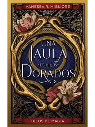 Una Jaula De Hilos Dorados