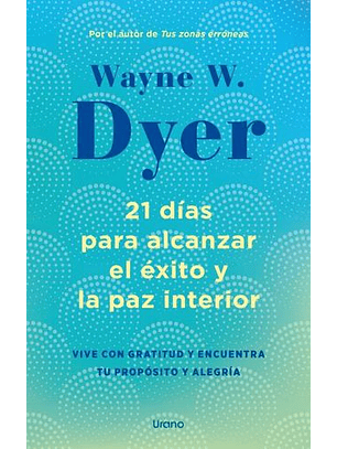 21 Días Para Alcanza El ÉXito Y La Paz Interior