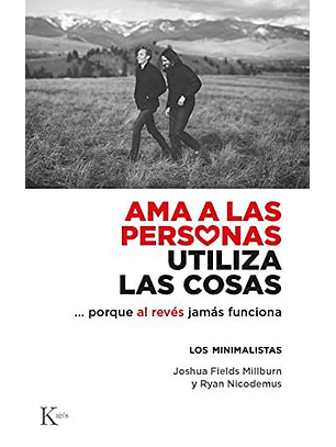 Ama A Las Personas, Utiliza Las Cosas