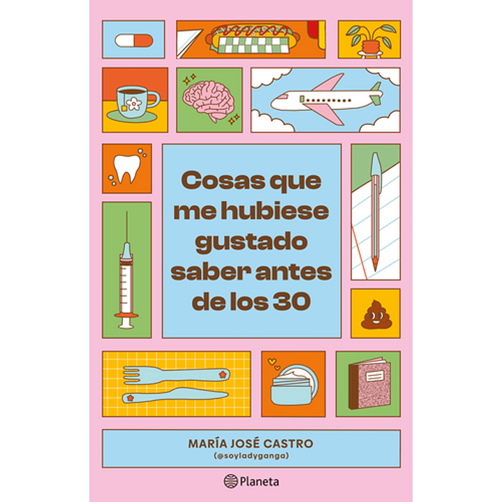 Cosas Que Me Hubiese Gustado Saber Antes De Los 30 1