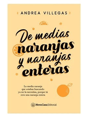 De Medias Naranjas Y Naranjas Enteras