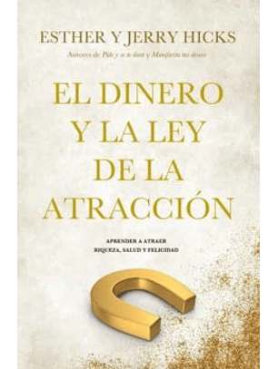 El Dinero Y La Ley De La Atracción
