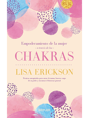 Empoderamiento De La Mujer A Través De Los Chakras