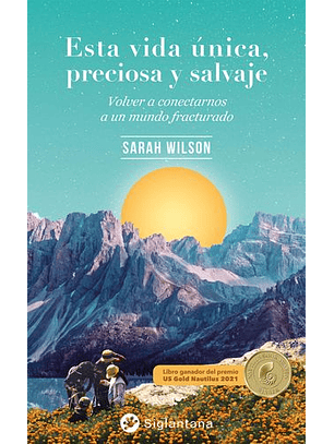 Esta Vida ÚNica, Preciosa Y Salvaje