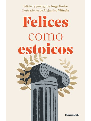 Felices Como Estoicos (Edición Ilustrada) / Happy As Stoics (Illustrated Edition)