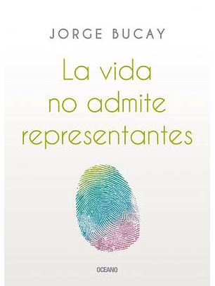 La Vida No Admite Representantes