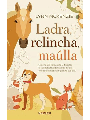 Ladra, Relincha, Maúlla