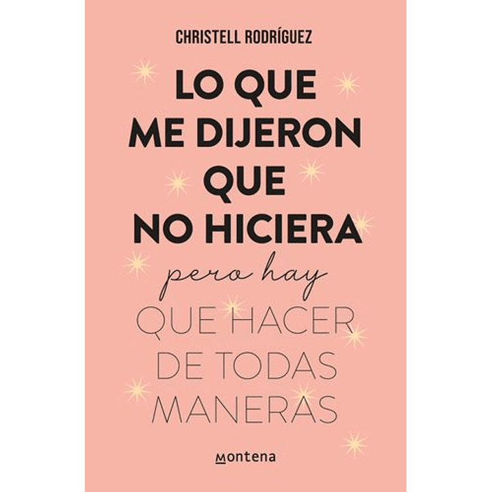 Lo Que Me Dijeron Que No Hiciera Pero Hay Que Hacer De Todas Maneras 1