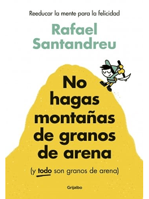 No Hagas Montañas De Granos De Arena