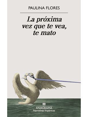 La Próxima Vez Que Te Vea, Te Mato