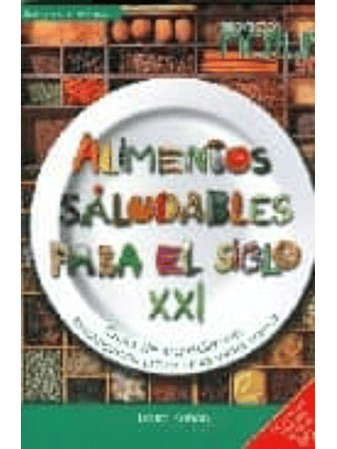 Alimentos Saludables Para El Siglo Xxi