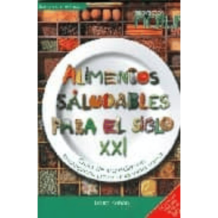 Alimentos Saludables Para El Siglo Xxi 1