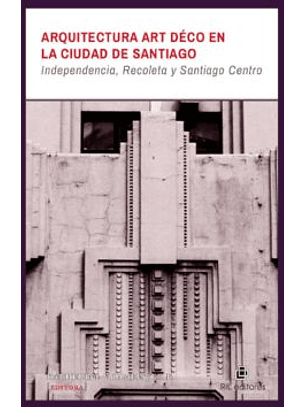 Arquitectura Art Deco En La Ciudad De Santiago