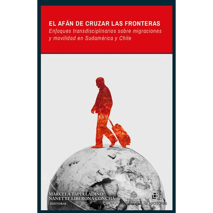 El Afan De Cruzar Las Fronteras / Marcela Tapia-nanette Libe 1