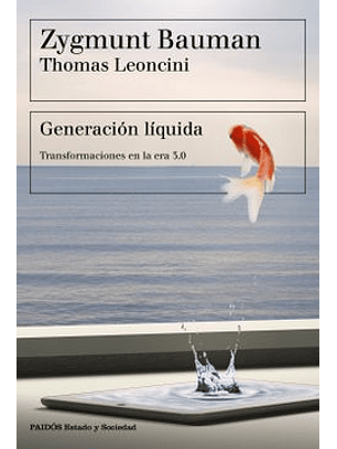 Generación Líquida : Transformaciones En La Era 3.0
