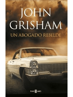 John Grisham (Un Abogado Rebelde)