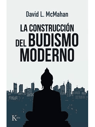 La Construccion Del Budismo Moderno/ David Mcmahan
